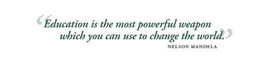 Education is the most powerful tool which you can use to change the world. Nelson Mandela